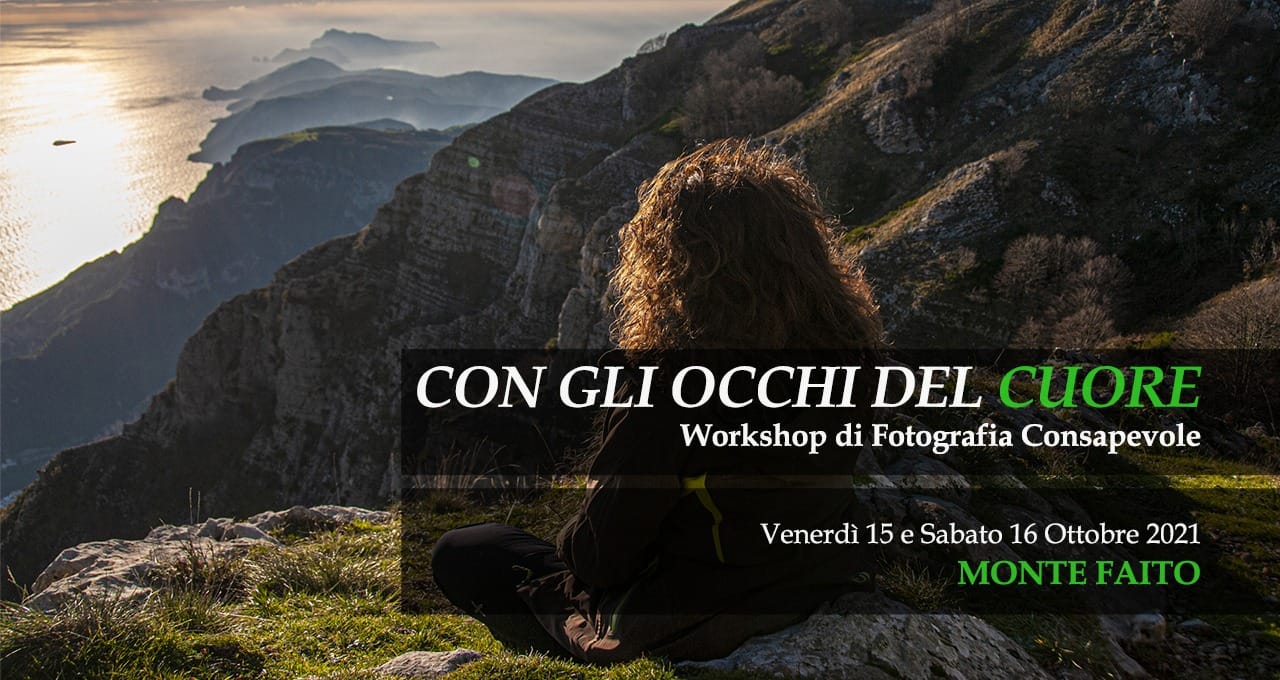 “Con gli occhi del cuore” – Workshop di fotografia consapevole