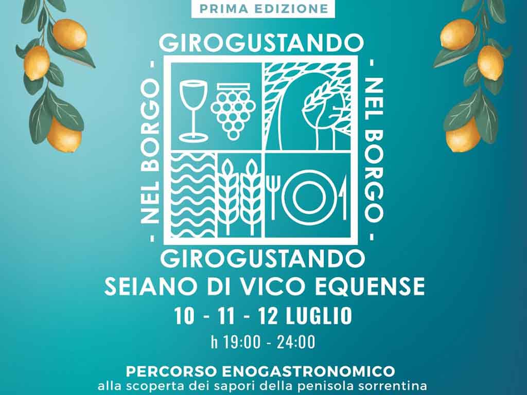 Eventi Luglio 2022 Vico Equense: “Girogustando” a Seiano