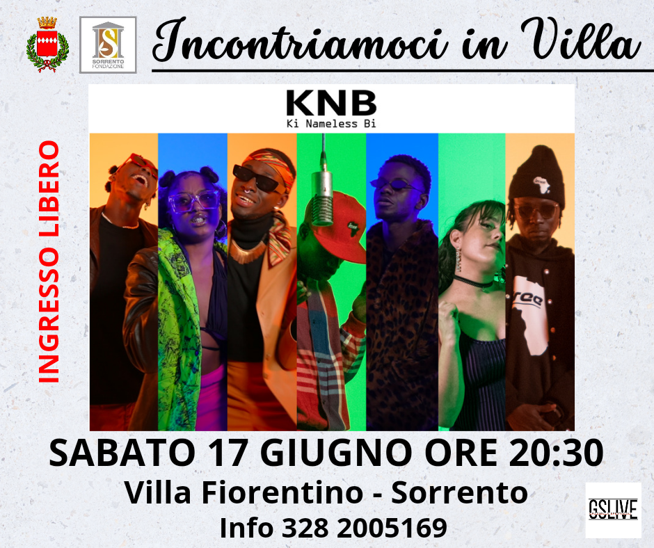 Eventi Sorrento giugno 2023 Villa Fiorentino: KNB – Ki Nameless Bi